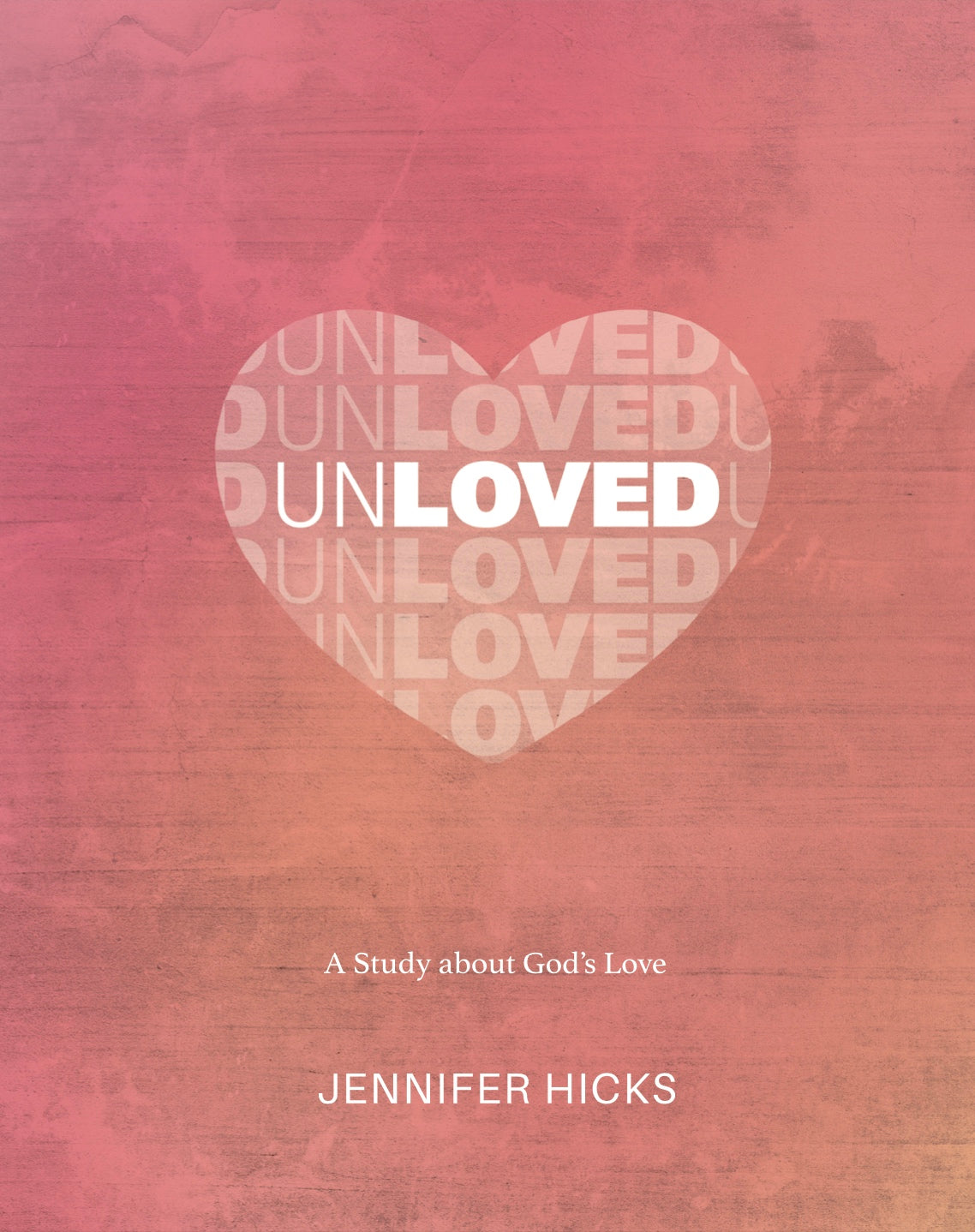 Unloved: A Study about God's Love